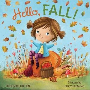 Hello, Fall! -- Deborah Diesen